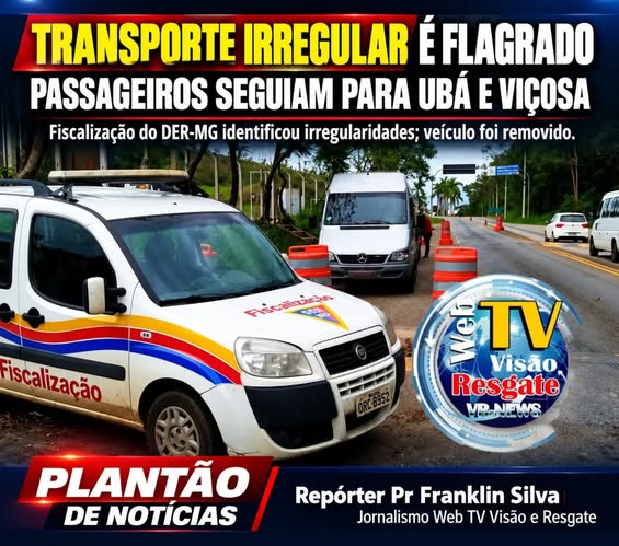 PLANTÃO DE NOTÍCIAS ? TRANSPORTE IRREGULAR É FLAGRADO EM JUIZ DE FORA; PASSAGEIROS SEGUIAM PARA UBÁ E VIÇOSA.